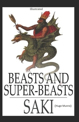 Beasts and Super-Beasts Illustrated by Saki