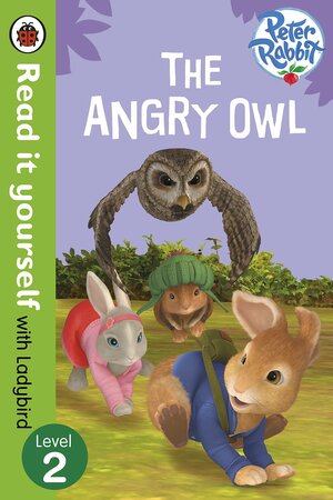 Peter Rabbit: The Angry Owl by Ellen Philpott