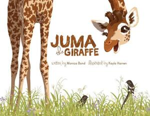 Juma the Giraffe by Monica L. Bond