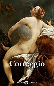 Delphi Complete Works of Correggio by Peter Russell, Antonio da Correggio