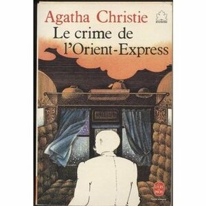 Le Crime De l'Orient-Express by Agatha Christie