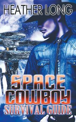 Space Cowboy Survival Guide by Heather Long