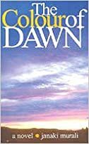 The Colour Of Dawn by Janaki Murali