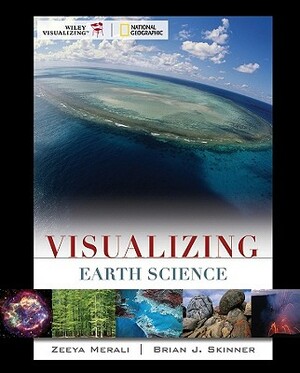 Visualizing Earth Science by Brian J. Skinner, Zeeya Merali