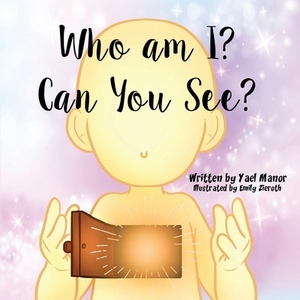 Who am I? Can You See? by Yael Manor