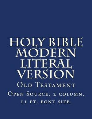 Holy Bible Modern Literal Version: Old Testament by Translation The MLV Team, God