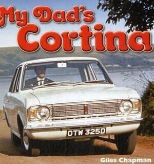 My Dad's Cortina by Giles Chapman