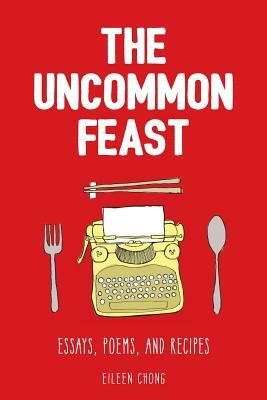 The Uncommon Feast by Eileen Chong