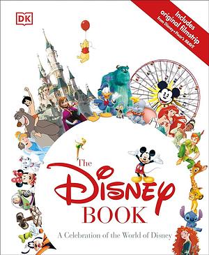 The Disney Book: A Celebration of the World of Disney by Jim Fanning