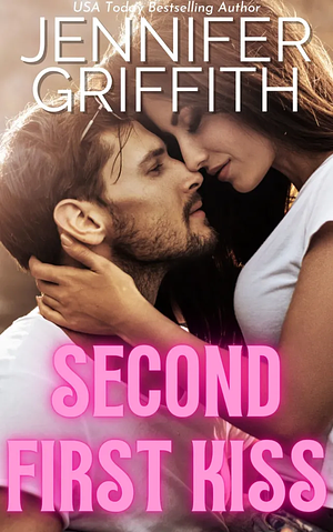 Second First Kiss by Jennifer Griffith