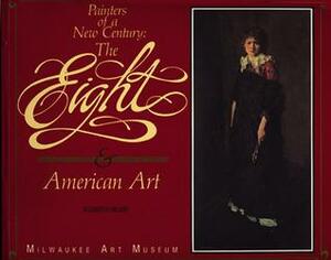 Painters of a New Century: The Eight and American Art by Gwendolyn Owens, Elizabeth Milroy