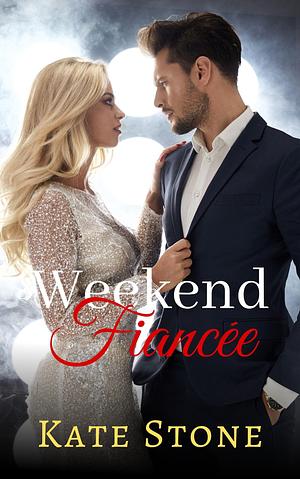 Weekend Fiancee by Kate Stone, Kate Stone