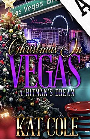 Christmas in Vegas : A Hitman's Dream by Kat Cole