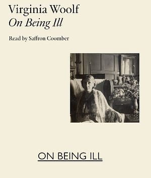 On Being Ill by Virginia Woolf