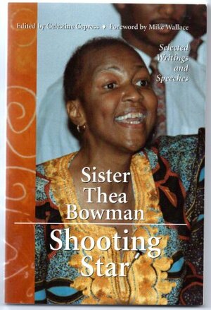 Sister Thea Bowman, Shooting Star: Selected Writings and Speeches by Celestine Cepress, Clestine Cepress, Mike Wallace