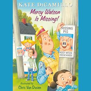 Mercy Watson Is Missing!: Tales from Deckawoo Drive, Volume Seven by Kate DiCamillo