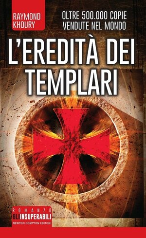 L'eredità dei templari by Raymond Khoury