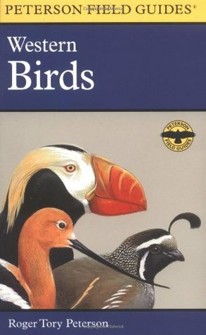 A Field Guide to Western Birds: A Completely New Guide to Field Marks of All Species Found in North America West of the 100th Meridian and North of Mexico by Virginia Marie Peterson, Roger Tory Peterson