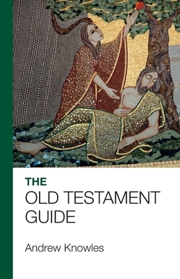 The Bible Guide - Old Testament by Andrew Knowles