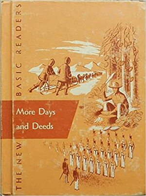 The New Basic Reader More days and Deeds by William S. Gray