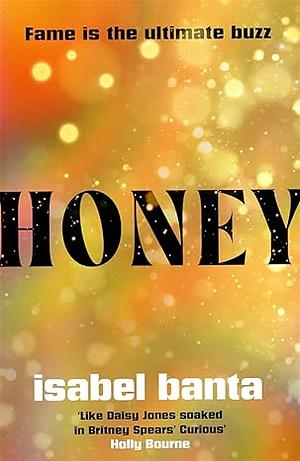 Honey: A Novel by Isabel Banta
