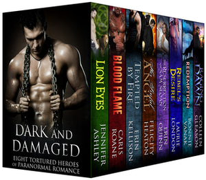 Dark and Damaged: Eight Tortured Heroes of Paranormal Romance by Caris Roane, Colleen Gleason, Erin Quinn, Felicity Heaton, Jennifer Ashley, Erin Kellison, Bonnie Vanak, Laurie London