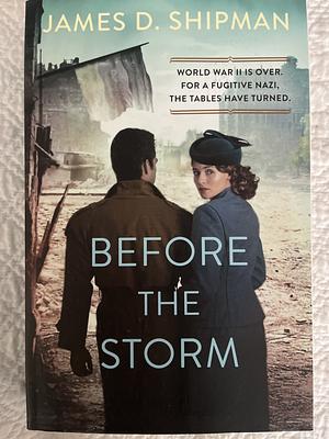 Before the Storm by James D. Shipman