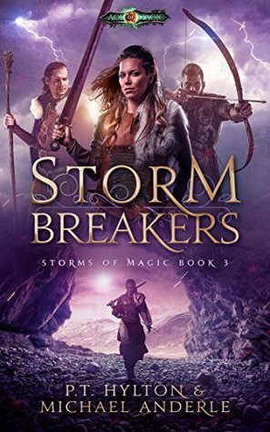 Storm Breakers: Age Of Magic - A Kurtherian Gambit Series by Michael Anderle, P.T. Hylton