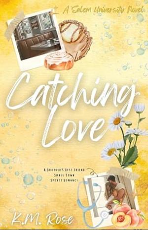 Catching Love  by K.M. Rose