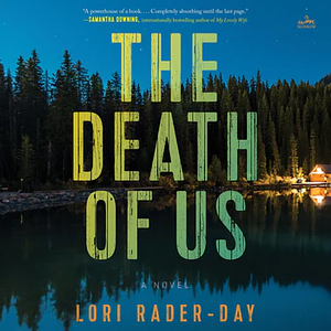 The Death of Us by Lori Rader-Day