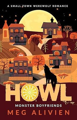 Howl: A Small Town Werewolf Romance by Meg Alivien, Meg Alivien