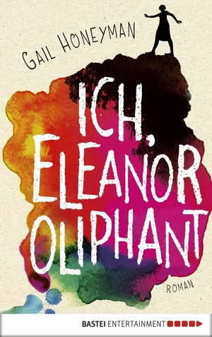 Ich, Eleanor Oliphant by Gail Honeyman