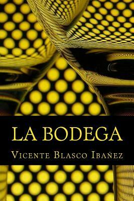 La Bodega by Vicente Blasco Ibanez