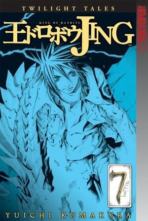 Jing: King of Bandits: Twilight Tales, Volume 7 by Yuichi Kumakura
