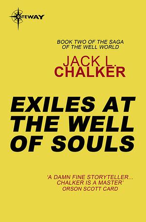 Exiles at the Well of Souls by Jack L. Chalker