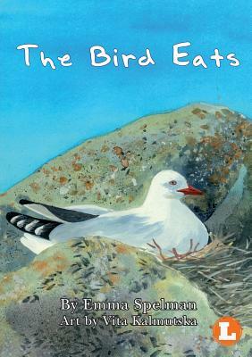 The Bird Eats by Emma Spelman