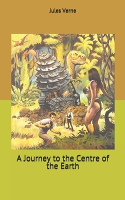 A Journey to the Centre of the Earth by Jules Verne