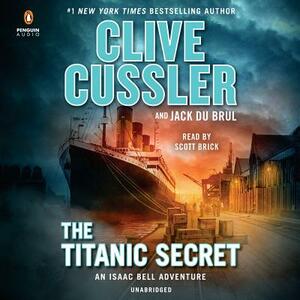 The Titanic Secret by Jack Du Brul, Clive Cussler