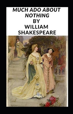 Much Ado About Nothing Annotated by William Shakespeare