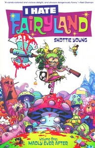 I Hate Fairyland, Vol. 1: Madly Ever After by Ewan McLaughlin, Jean-François Beaulieu, Jeff Lemire, Dean Rankine, Chip Zdarsky, Nate Piekos, Skottie Young, Bill Sienkiewicz, Jock