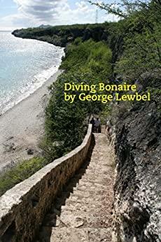 Diving Bonaire by George S. Lewbel