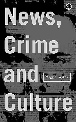 News, Crime and Culture by Maggie Wykes