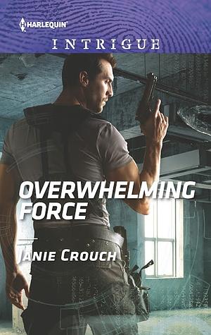 Overwhelming Force by Janie Crouch