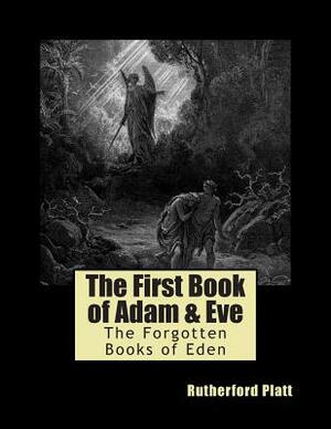 The First Book of Adam & Eve by Rutherford Platt