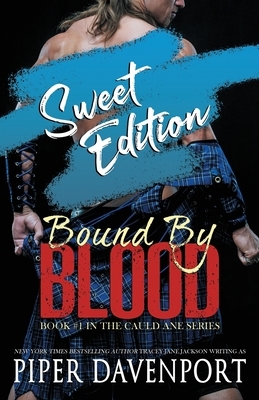 Bound by Blood - Sweet Edition by Piper Davenport