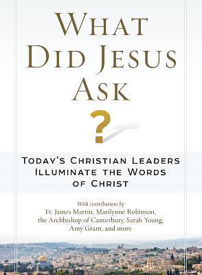 What Did Jesus Ask? by Elizabeth Dias, Elizabeth Dias