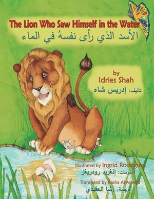 The Lion Who Saw Himself in the Water: English-Arabic Edition by Idries Shah