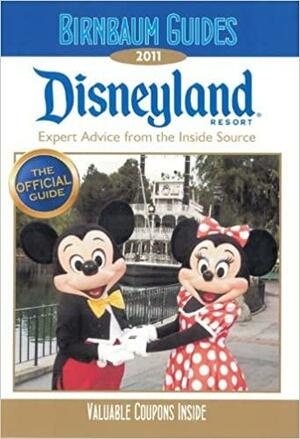 Birnbaum's Disneyland Resort 2011 by Birnbaum Travel Guides