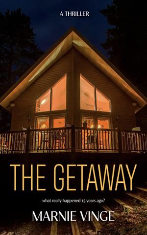 The Getaway: a dark and twisty psychological thriller novella by Marnie Vinge, Marnie Vinge
