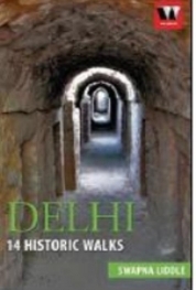 Delhi: 14 historic walks by Swapna Liddle